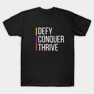 Defy, Conquer, Thrive T-Shirt